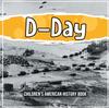 The D-Day : Children's American History Book Book