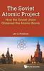 The Soviet Atomic Project, The: How The Soviet Union Obtained The Atomic Bomb Book