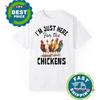 Im Just Here For The Chickens T Shirt T1014 Vintage Washed Fashion Designer Clothes Slightly Casual Versatile Unisex