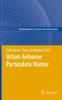Книга Urban Airborne Particulate Matter : Origin, Chemistry, Fate and Health Impacts