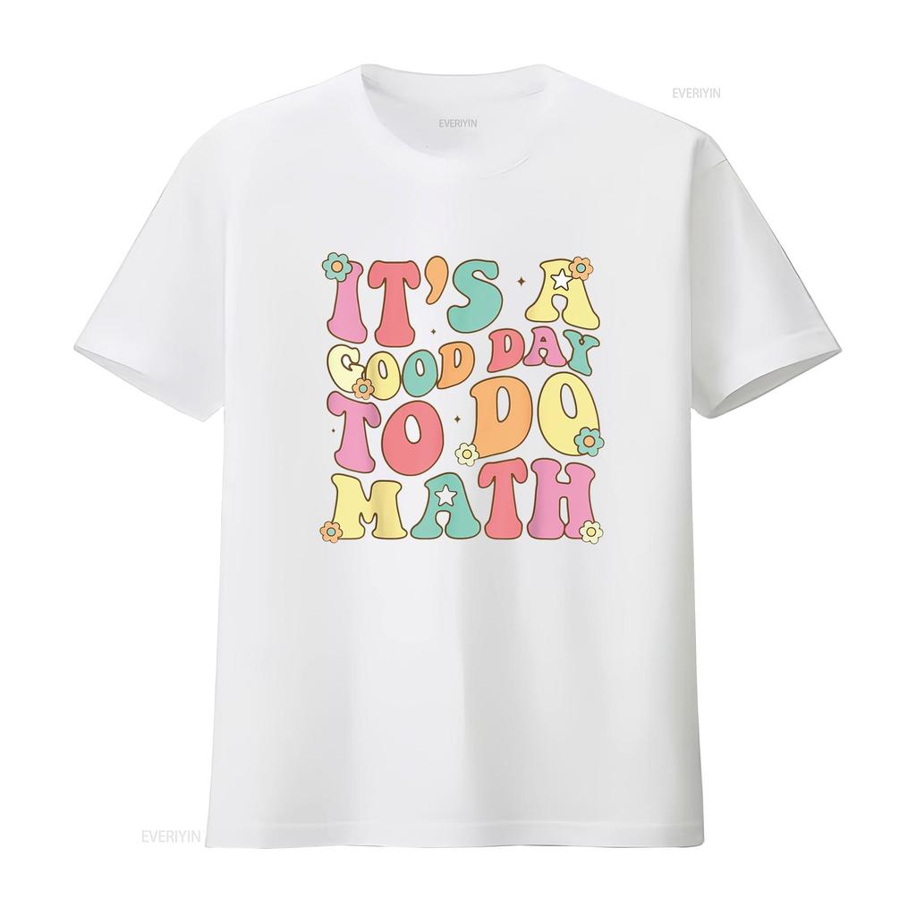 It s A Good Day To Do Math Teachers Women Funny T Shirt vintage Washed Comfortable Breathable Stretched Casual Stylish homme