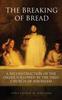 Книга The Breaking of Bread : A Reconstruction of the Order Followed by the First Church of Jerusalem