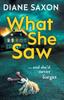 Книга What She Saw : An Addictive Psychological Crime Thriller To Keep You Gripped