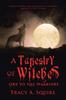 Книга A Tapestry of Witches : Ode To the Warriors