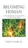 Книга Becoming Human : A New Perspective On the Origins of the Human Mind
