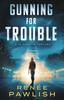 Книга Gunning for Trouble : 1