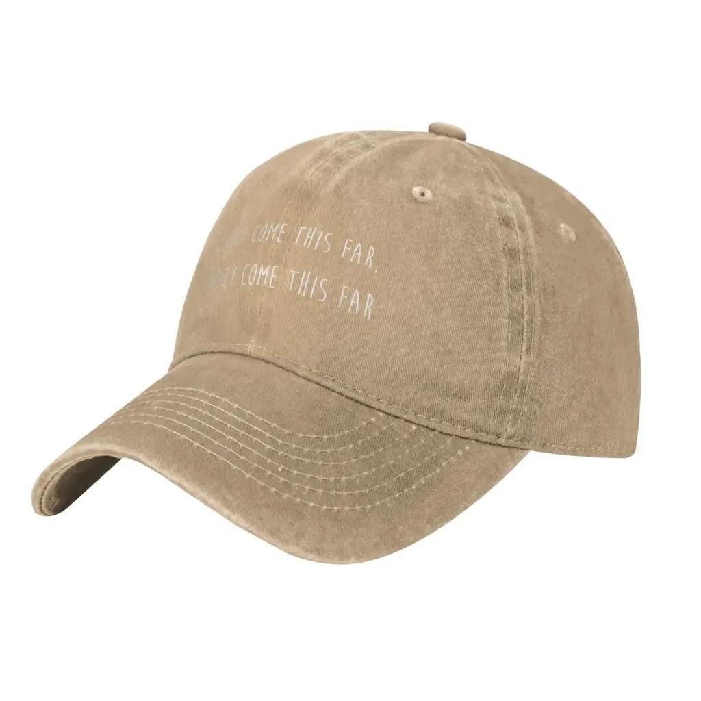 I Didn T Come This Far To Only Come This Far Fashion Baseball Cap Peaked Cap Unisexs Hat Womens Cap Baseball Caps