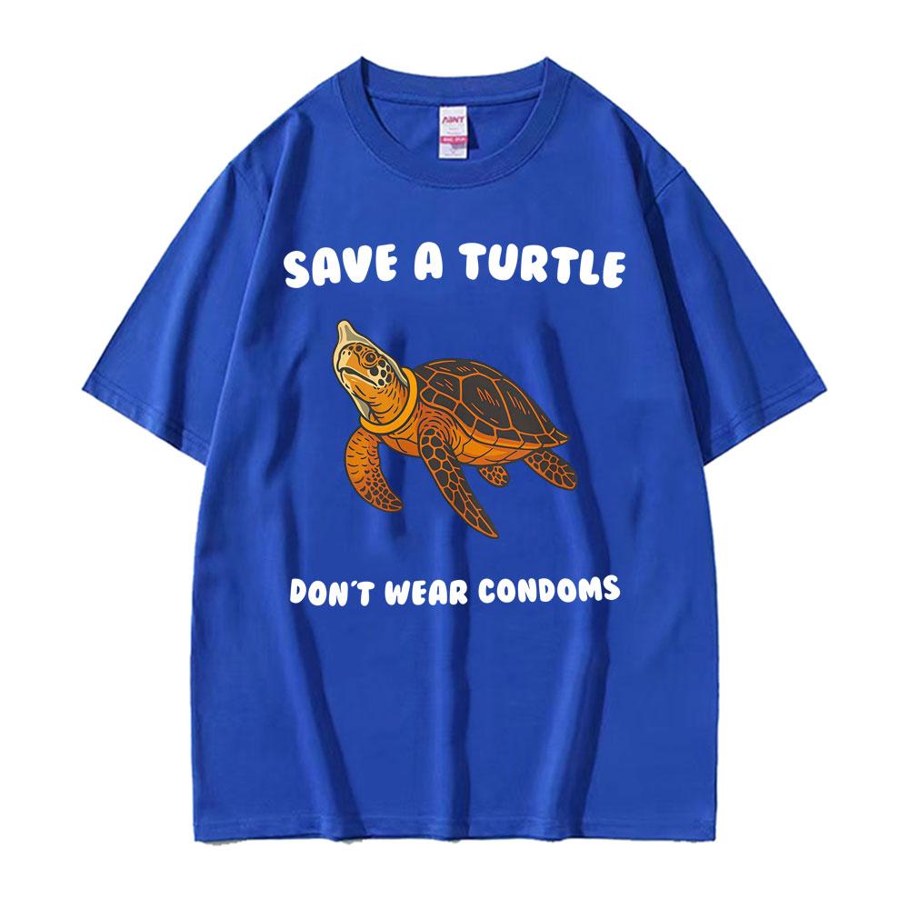 Смешные футболки Save A Turtle Dont Wear Condoms Глупый Мем Мужские Женские Летняя Мода 100% Хлопок Оверсайз Футболки Уличная Одежда