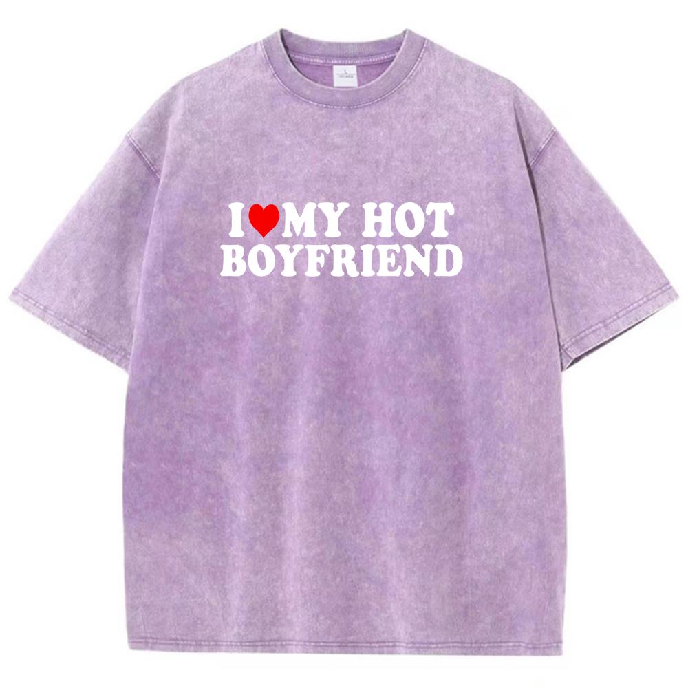 I Love My Hot Boyfriend Print Printed T Shirt Boy Chic Art Tee Shirt Design Cotton Tee Clothing Senior Short Sleeved