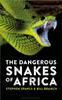 Книга The Dangerous Snakes of Africa