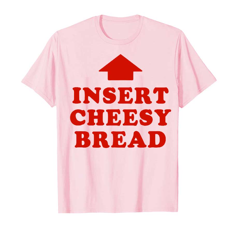 Insert Cheesy Bread Viral T-shirt For Men Women 100% Cotton T Shirts Short Sleeve Tops P424