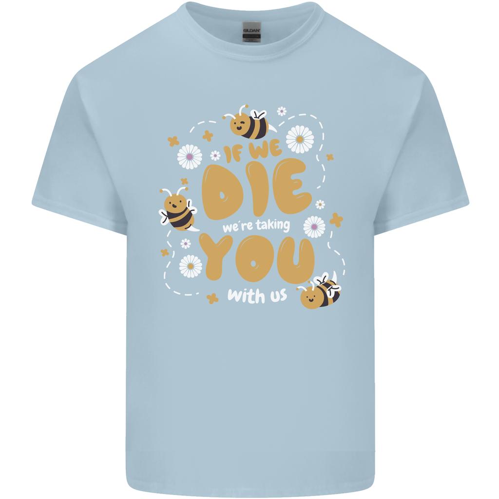 Bees If We Die You Die Unisexs Light Cotton TShirt