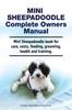 Книга Mini Sheepadoodle Complete Owners Manual. Mini Sheepadoodle Book for Care, Costs, Feeding, Grooming, Health and Training.