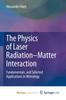 Книга The Physics of Laser Radiation-Matter Interaction : Fundamentals, and Selected Applications In Metrology