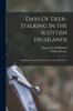 Книга Days Of Deer-Stalking In the Scottish Highlands : Including An Account Of the Nature and Habits Of T