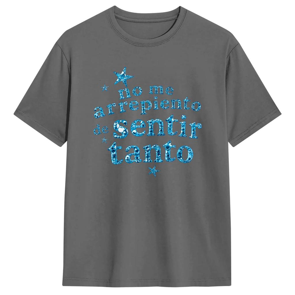 Men No Me Arrepiento De Sentir Tanto T Shirt Karol G Cotton Clothing Funny Short Sleeve Round Collar Tee Shirt Big Size Tshirt