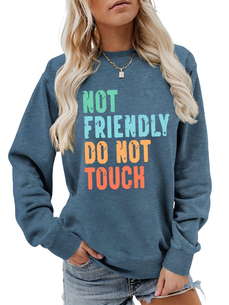 ,NOT FRIENDLY DO NOT TOUCH, Women's Fashionable Casual Versatile Comfortable Pullover Sweater Round Neck Long Sleeved Sweatshirt