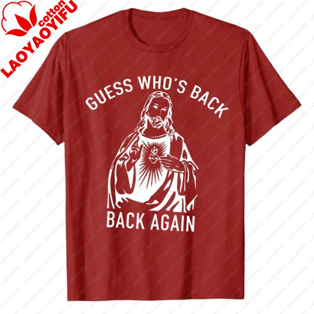 Funny Easter Jesus Guess Whos Back Again Shirt Christian Faith Humor Tee Religious Graphic Church Group Regular Short Sleeve