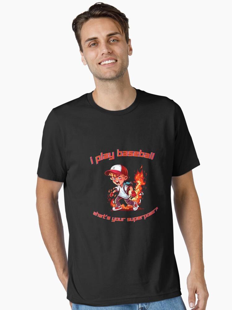 Super Mega Baseball I play baseball what's your superpower Funny baseball Essential Unisex T-Shirt