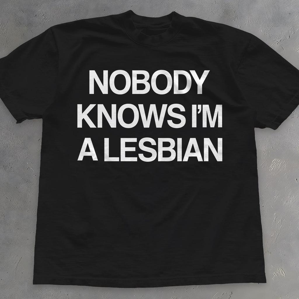 Nobody Knows I'm A Lesbian Black T-Shirt: LGBTQ Pride Funny Gay Humor Tee