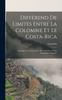 Книга Differend De Limites Entre La Colombie Et Le Costa-Rica : Arbitrage De Son Excellence M. Le President De La Republique Francaise