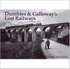 Книга Dumfries and Galloway's Lost Railways