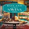 Bait and Swiss by Korina Moss Paperback Book 9781250893949