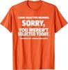I Have Selective Hearing You Weren't Selected Short Sleeve T-Shirt
