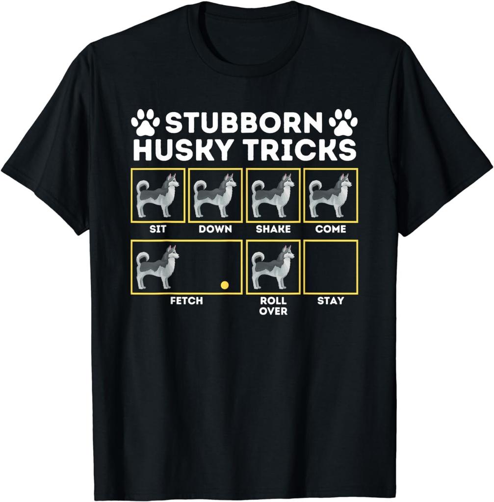 Stubborn Husky Tricks - Siberian Husky Lover Sibe Owner Dog Gift Unisex T-Shirt