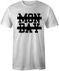 Mon Day Funny Quote Expressive Fashion Unisex T-Shirt Top Tee