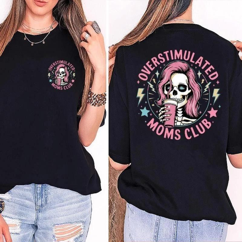 Overstimulated Moms Club T-shirt, Funny Unisex Crew Neck with Printed Skeleton G