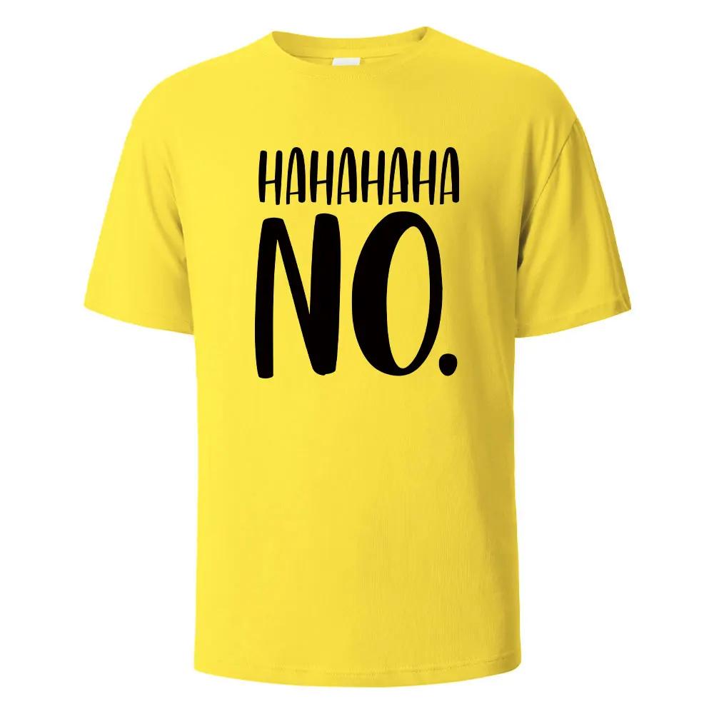 Hahaha No Print T-Shirt Summer Tees For Unisex100% Cotton O-neck Oversize Casual Short sleeved Tops