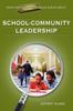 The What Every Principal Should Know About School-Community Leadership Book