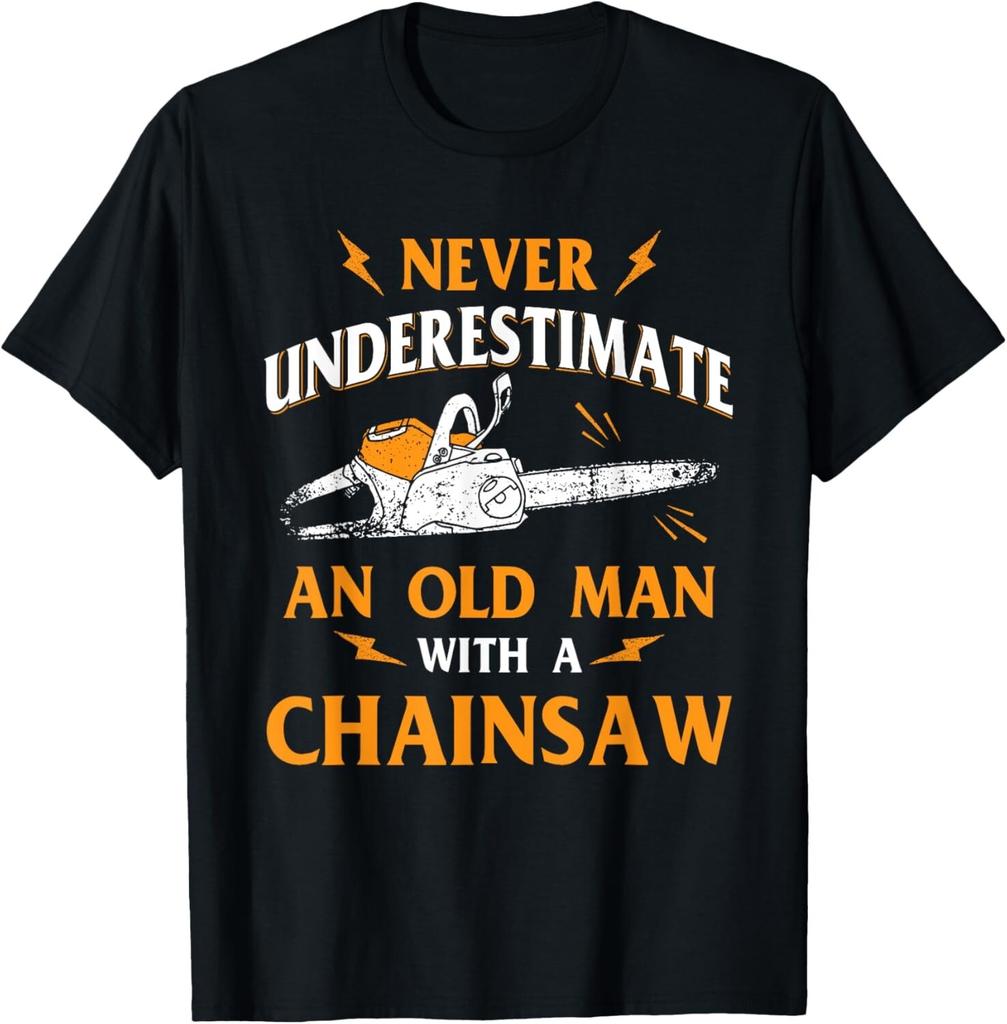 Never Underestimate An Old Man Lumberjack Chainsaw & Logger Gift Unisex T-Shirt