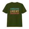 Awesome Like My Daughter T Shirt vintage Washed homme Soft Unisex Slightly graphic Casual Stylish Comfortable Versatile