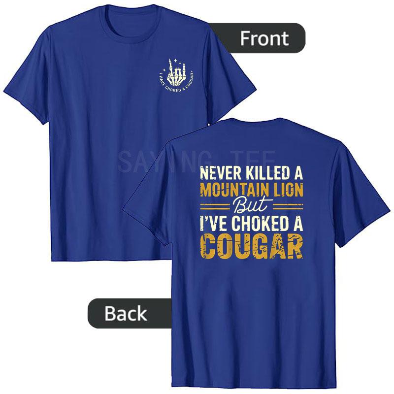 Never Killed A Mountain Lion But Ive Choked Cougar TShirt Skeleton Y2k Halloween Costume Novelty Gift Sarcastic Saying Tee Top