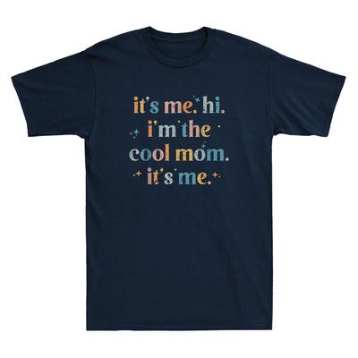 It's Me Hi I'm The Cool Mom It's Me Funny Mother's Day Quote Gift Retro T-shirt