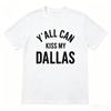 Erling Haaland Yall Can Kiss My Dallas Merch  Tshirt Cotton Unisexs Womens Popular Oversize Comfortable and casual
