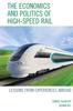 Книга The Economics and Politics of High-Speed Rail : Lessons from Experiences Abroad
