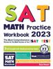 The SAT Math Practice Workbook : The Most Comprehensive Review for the Math Section of the SAT Test Book