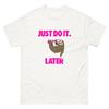 Sloths Just Do It Later Sloth Lover T-Shirt