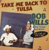 CD БОБ УИЛЛС И ЕГО ТЕХАССКИЕ ПЛЕЙБОИ Take Me Back To Tulsa P1228 PROPER 2007 Великобритания Джаз Б/у