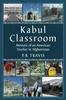 Книга Kabul Classroom : Memoir of an American Teacher In Afghanistan