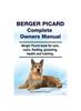 Книга Berger Picard Complete Owners Manual. Berger Picard Book for Care, Costs, Feeding, Grooming, Health and Training.