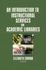 Книга An Introduction To Instructional Services In Academic Libraries