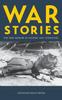 The War Stories : The War Memoir In History and Literature Book