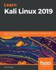 Книга Learn Kali Linux 2019 : Perform Powerful Penetration Testing Using Kali Linux, Metasploit, Nessus, Nmap, and Wireshark