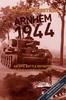 Книга Arnhem 1944 - an Epic Battle Revisited : Vol. 1: Tanks and Paratroopers