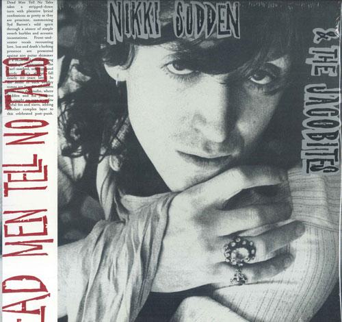 Виниловая пластинка NIKKI SUDDEN THE JACOBITES Dead Men Tell No Tales JR023 Secretly Canadi 2014 US Rock