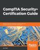 Книга CompTIA Security+ Certification Guide : Master IT Security Essentials and Exam Topics for CompTIA Security+ SY0-501 Certification
